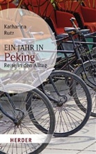 Katharina Rutz - Ein Jahr in Peking