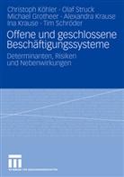Michael Grotheer, Michael u Grotheer, Christop Köhler, Christoph Köhler, Alexandra Krause, Ina Krause... - Offene und geschlossene Beschäftigungssysteme