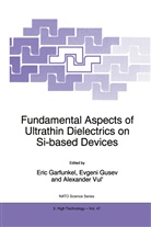 Eric Garfunkel, Evgeni Gusev, Alexander Vul' - Fundamental Aspects of Ultrathin Dielectrics on Si-based Devices