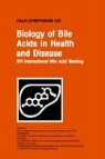 G. P. van Berge Henegouwen, D Keppler, D. Keppler, U. Leuschner, U Leuschner et al, G. Paumgartner... - Biology of Bile Acids in Health and Disease