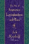 Jack Kornfield - The Art of Forgiveness, Lovingkindness, and Peace