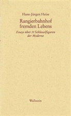 Hans-Jürgen Heise - Rangierbahnhof fremden Lebens