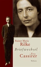 Eva Cassirer, Rainer Rilke, Rainer M Rilke, Rainer M. Rilke, Rainer Maria Rilke, Sigri Bauschinger... - Briefwechsel