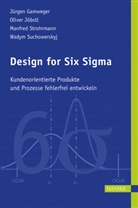 Jürge Gamweger, Jürgen Gamweger, Olive Jöbstl, Oliver Jöbstl, Jöbstl. Oliver, Manfre Strohrmann... - Design for Six Sigma
