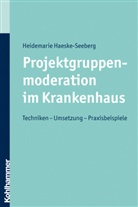Heidemarie Haeske-Seeberg - Projektgruppenmoderation im Krankenhaus