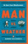 Dennis DiClaudio - Man vs. Weather