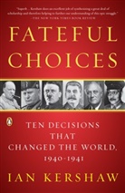 Ian Kershaw - Fateful Choices