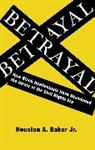 Houston Baker, Houston A. Baker, Baker Houston A., Houston Baker Jr. - Betrayal