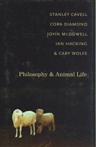 S Cavell, Stanley Cavell, Stanley (Walter M Cabot Professor of Aesthetics and the General Theory of Value Cavell, Cora Diamond, Ian Hacking, Ian (Emeritus University Professor Hacking... - Philosophy and Animal Life