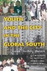 Karen Hansen, Karen Tranberg Hansen, in collaboration with Anne Line Dalsgaar - Youth and the City in the Global South
