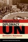 Bertrand G Ramcharan, Bertrand G. Ramcharan, Ramcharan Bertrand G, Foreword by Leon Gordenker Bertrand G Ra - Preventive diplomacy at the un