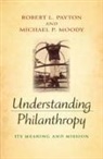Michael P Moody, Michael P. Moody, Moody Michael P, Robert L Payton, Robert L. Payton, Robert L. Moody Payton... - Understanding Philanthropy