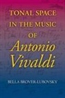 Bella Brover-Lubovsky, Brover-Lubovsky Bella - Tonal Space in the Music of Antonio Vivaldi