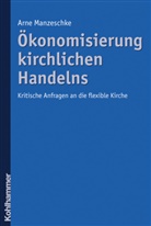 Arne Manzeschke - Ökonomisierung kirchlichen Handelns