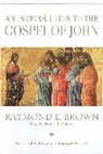 Raymond E Brown, Raymond E. Brown, Raymond E. Moloney Brown, Francis J Moloney, Francis J. Moloney - Introduction to the Gospel of John