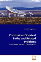 Dr. Mark Ziegelmann, Mark Ziegelmann - Constrained Shortest Paths and Related Problems