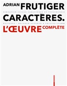 Fondation Suisse Caractères et Typographie, Fondation Suisse Caractères et Typographie, Heidrun Osterer, Heidrun (Hrsg.) Osterer, Philipp Stamm, Philipp (Hrsg.) Stamm - Adrian Frutiger - Caractères