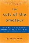 Andrew Keen - The Cult of the Amateur