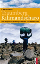 P Werner Lange, P Werner: Lange, P. Werner Lange, Paul W. Lange, Werner Lange, P. Werner Lange - Traumberg Kilimandscharo