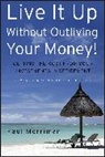 Merriman, P Merriman, Paul Merriman, Paul A. Merriman - Live It Up Without Outliving Your Money!