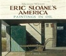 Mimi Sloane, Michael Wigley, Michael (EDT) Wigley, Michael Sloane Wigley - Eric Sloane''s America: Paintings in Oil