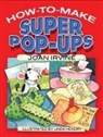 Joan Irvine, Linda Hendry - How to Make Super Pop-Ups