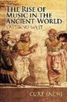 Curt Sachs - The Rise Of Music In The Ancient World