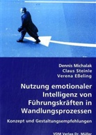 Verena Eßeling, Dennis Michalak, Claus Steinle - Nutzung emotionaler Intelligenz von Führungskräften in Wandlungsprozessen
