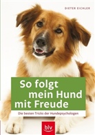Dieter Eichler - So folgt mein Hund mit Freude