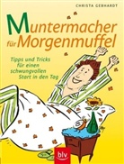 Christa Gebhardt - Muntermacher für Morgenmuffel