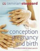 Miriam Stoppard - Conception, Pregnancy And Birth