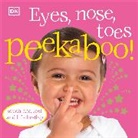DK, Inc. (COR) Dorling Kindersley, Dawn Sirett, Dave King, Jennifer Quasha - Eyes, Nose, Toes Peekaboo!
