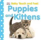 Dk, DK&gt;, Dorling Kindersley, Inc. (COR) Dorling Kindersley, Dawn Sirett, Victoria Harvey... - Baby Touch and Feel: Puppies and Kittens