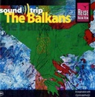 Littl Cow, Shante, Ssassa u a - Reise Know-How sound trip The Balkans, 1 Audio-CD (Audio book)