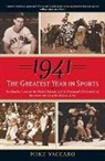 Mike Vaccaro - 1941--The Greatest Year In Sports