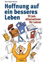 Marc R. Reichel, Marc Roger Reichel, Roger Reichel, Olaf Schumacher - Hoffnung auf ein besseres Leben