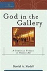 Daniel A Siedell, Daniel A. Siedell, William Dyrness, Robert Johnston, Robert K Johnston, Robert K. Johnston - God in the Gallery