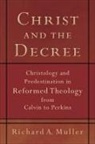 Richard A. Miller, Richard A Muller, Richard A. Muller - Christ and the Decree