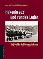 Dietrich Schulze-Marmeling, Lorenz Hrsg. v. Peiffer, Lorenz Peiffer, Loren Peiffer, Lorenz Peiffer, Schulze-Marmeling... - Hakenkreuz und rundes Leder