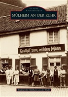 Stadtarchiv Mülheim an der Ruhr, Stadtarchiv Mülheim an der Ruhr - Mülheim an der Ruhr