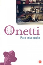 Juan C. Onetti, Juan Carlos Onetti - Para Esta Noche. Für diese Nacht, spanische Ausgabe