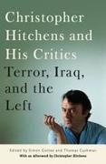 Simon Cottee, Thomas (EDT)/ Cottee Cushman, Simon Cottee, Thomas Cushman, Christopher Hitchens - Christopher Hitchens and His Critics Terror, Iraq, and the Left