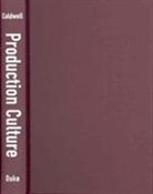 Caldwell, John Thornton Caldwell, John Thorntoncaldwell - Production Culture