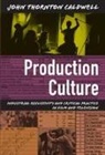 John Thornton Caldwell - Production Culture