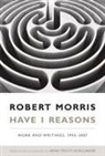 Robert Morris, Robert/ Tsouti-Schillinger Morris, Nena Tsouti-Schillinger - Have I Reasons