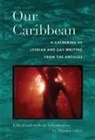 Thomas Glave, Thomas (EDT) Glave, Thomas Glave - Our Caribbean