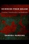 Sandra Harding, Sandra G. Harding - Sciences From Below