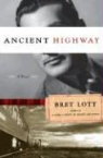 Bret Lott - Ancient Highway