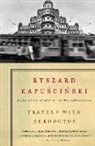 Ryszard Kapuscinski - Travels with Herodotus