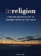 John Allen Paulos, Dick Hill - Irreligion: A Mathematician Explains Why the Arguments for God Just Don't Add Up (Hörbuch)